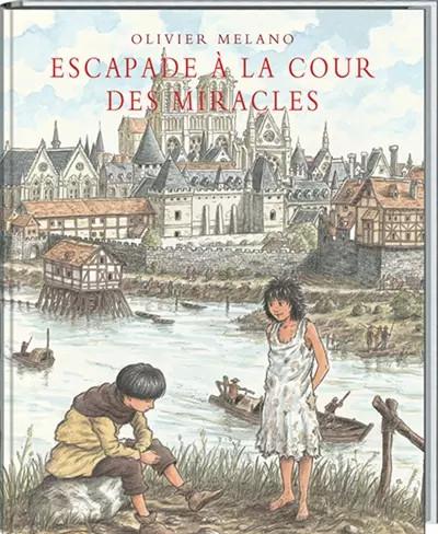 Escapade � la Cour des Miracles, Olivier Melano et  Olivier Melano