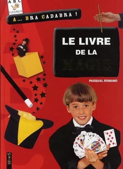 Le livre de la magie, Pasqual Romano,  Laurent Blondel,  Yannick Garbin,  Paul C