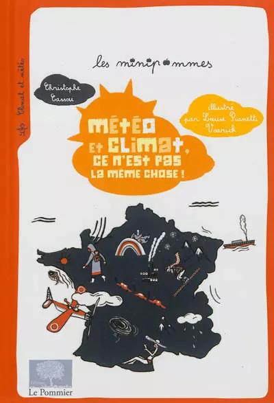 Met�o et climat, ce n'est pas la m�me chose !, Christophe Cassou et  Louise