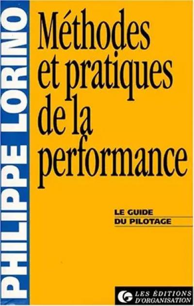 M�thodes et pratiques de la performance : Le guide du pilotage, P. Lorino