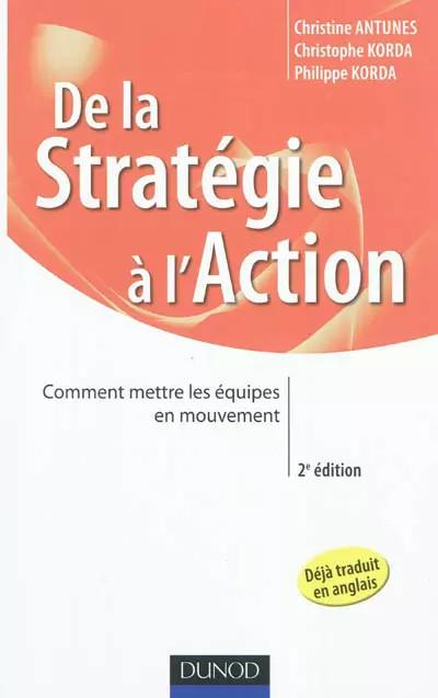 De la strat�gie � l'action   2e �d.   Comment mettre les �quipes en mouveme