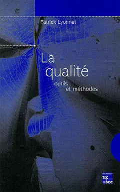 La qualit�, outils et m�thodes, Patrick Lyonnet