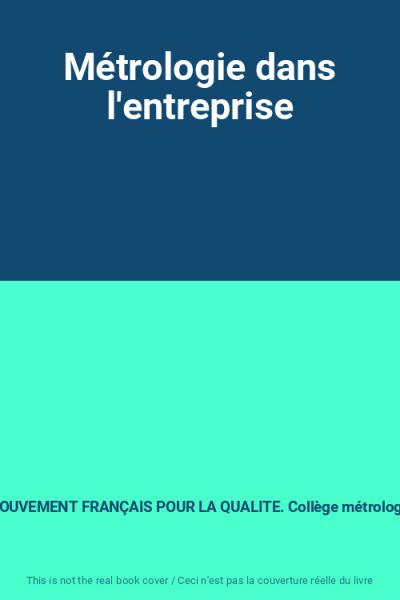 M�trologie dans l'entreprise, MOUVEMENT FRAN�AIS POUR LA QUALITE. Coll�ge m