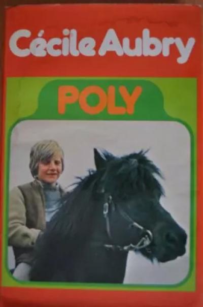 Poly ou la merveilleuse histoire d'un gar�on et d'un poney, C�cile Aub