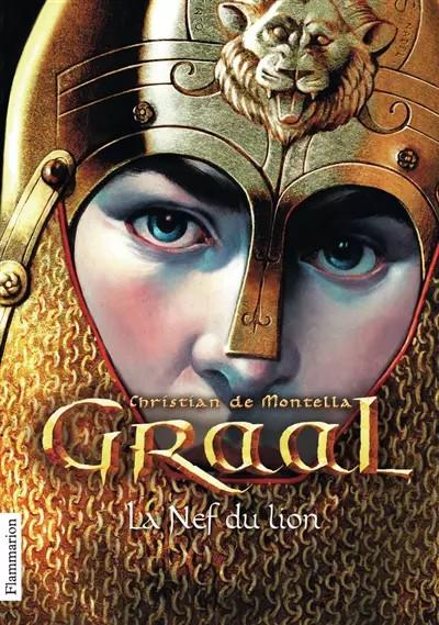 Graal, Tome 3 : La Nef du lion, Christian de Montella