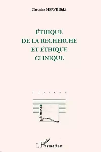 Ethique de la recherche et �thique clinique, Collectif et  Christian Herv�