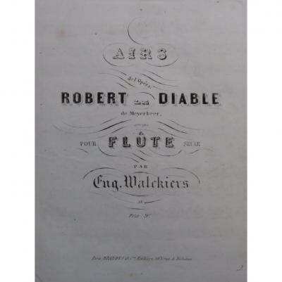 WALKIERS Airs d'op�ra Eug�ne pour fl�te solo XIX�me