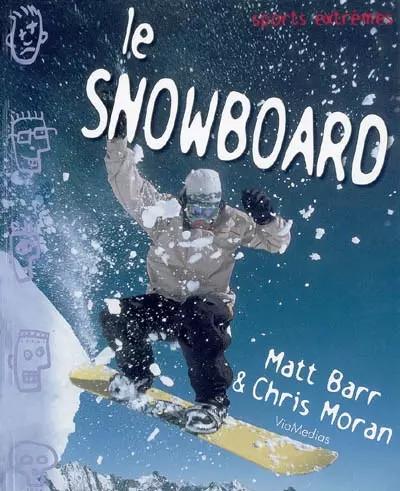 Le Snowboard, Matt Barr, Chris Moran et Anne Marie Courtemanche