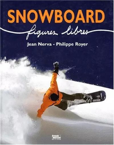 Snowboard: Figures libres, Jean Nerva