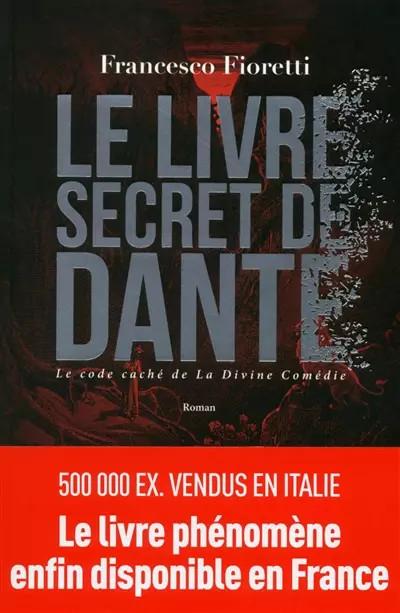 Le livre secret de Dante, Francesco Fioretti et  Chantal Moiroud
