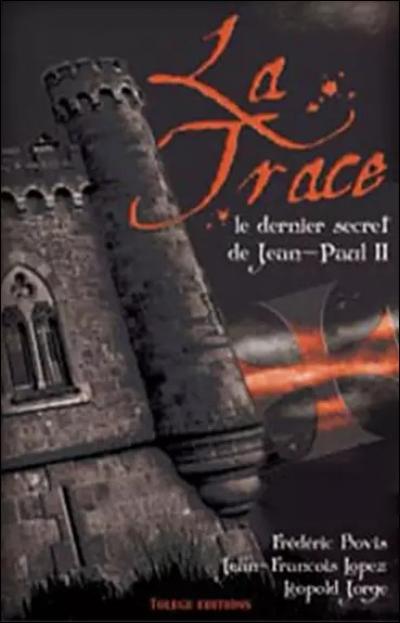 La trace : Le dernier secret de Jean Paul II, Fr�d�ric Bovis,  Jean Fran�ois Lop