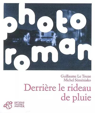 Derri�re le rideau de pluie, Guillaume Le Touze et  Michel S�m�niako