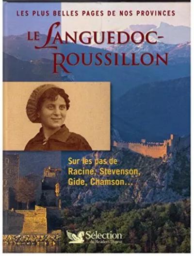 Le Languedoc   Roussillon   Sur les pas de Racine, Stevenson, Gide, Chamson, On�
