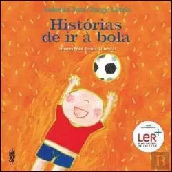 Hist�rias de ir � bola (Portuguese Edition), Jos� Jorge Letria