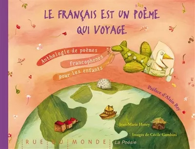 Le fran�ais est un po�me qui voyage   Anthologie de po�mes francophones pour les
