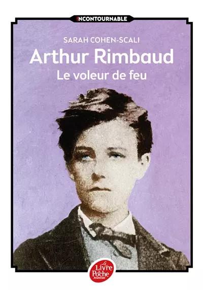 Arthur Rimbaud, le voleur de feu, Sarah Cohen Scali