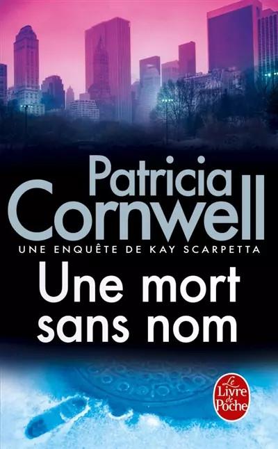 Les enqu�tes de Kay Scarpetta : Une mort sans nom, Patricia Cornwell