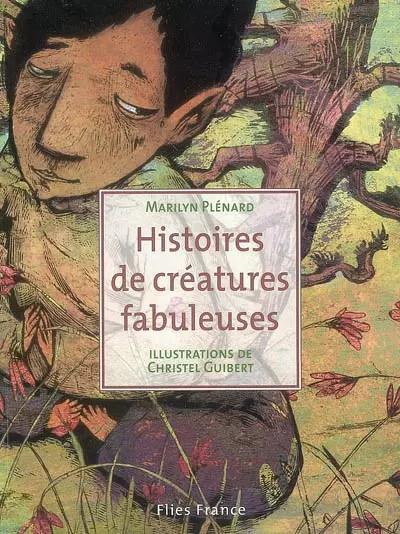 Histoires de cr�atures fabuleuses, Marilyn Pl�nard et  Christel Guibert