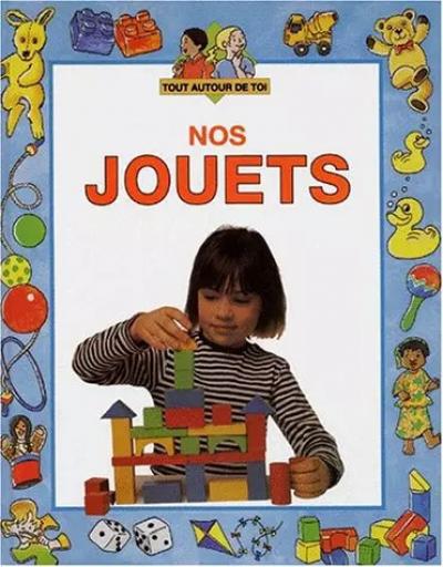 Nos jouets, autour de toi, S. Hewitt et  J. Rowe