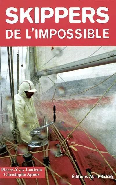 Skippers de l'impossible, Christophe Agnus et  Pierre yves Lautrou
