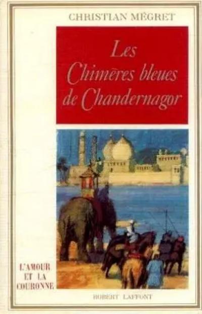 Les chim�res bleues de chandernagor, Megret Christian