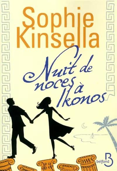 Nuit de noces � Ikonos, Sophie KINSELLA et  Daphn� BERNARD