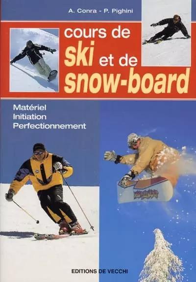 Cours de ski et de snow board : Mat�riel, initiation, perfectionnement, A Conra