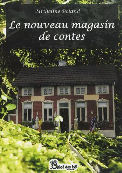Le nouveau magasin de contes, Micheline Boland