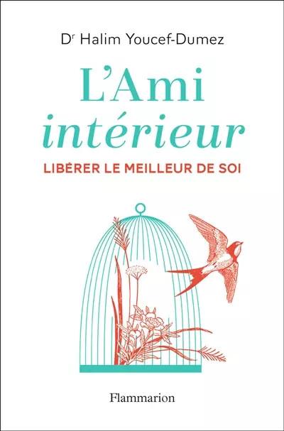 L'Ami int�rieur:  Lib�rer le meilleur de soi , Halim Youcef Dumez