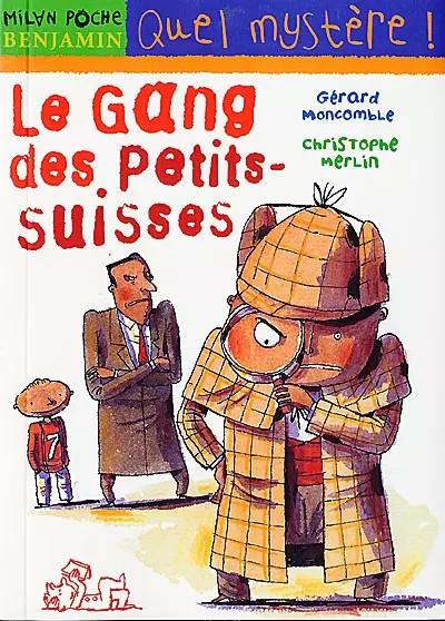 Le gang des Petits Suisses, Christophe Merlin et  G�rard Moncomble