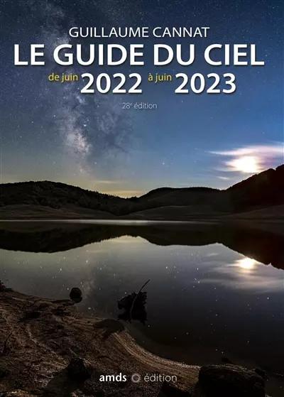 Le guide du ciel de juin 2022 � juin 2023, Guillaume Cannat