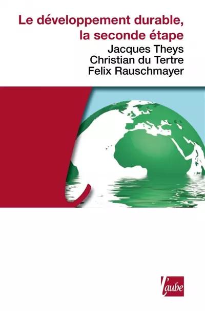Le D�veloppement durable, la seconde �tape, Jacques Theys,  Christian Du Tertre