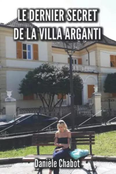 Le Dernier Secret De La Villa Arganti, Chabot Dani�le