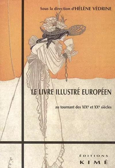 Le livre illustr� europ�en au tournant des XIXe et XXe si�cles: Passages, r�mane