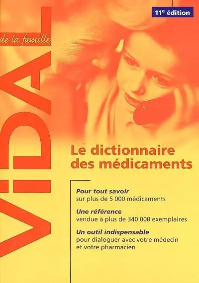 Vidal de la famille : Le dictionnaire des m�dicaments, Dominique Dupagne,  Ingri