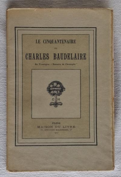 Le cinquantenaire de Charles Baudelaire   Collectif   1917, Maison du Livre (EO)