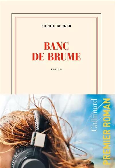 Banc de brume, Sophie Berger