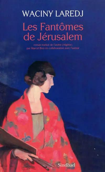 Les Fant�mes de J�rusalem, Waciny Laredj et  Marcel Bois