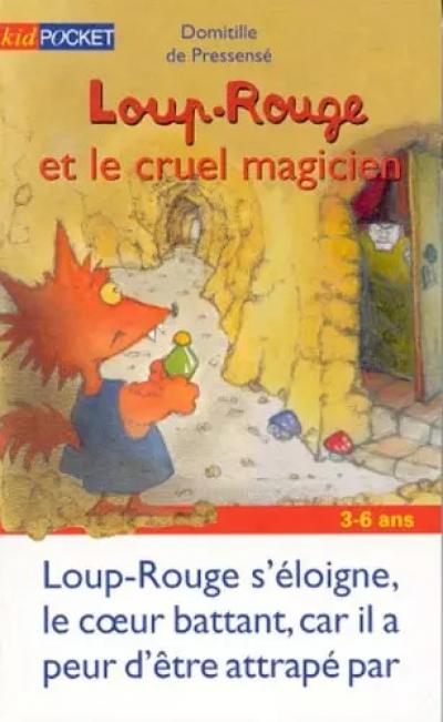 Loup Rouge & Cruel Magicien, tome 9, Domitille de Pressens�