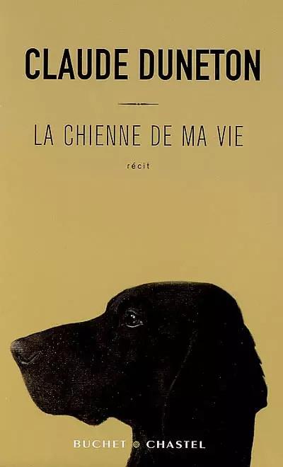 La chienne de ma vie, Claude Duneton