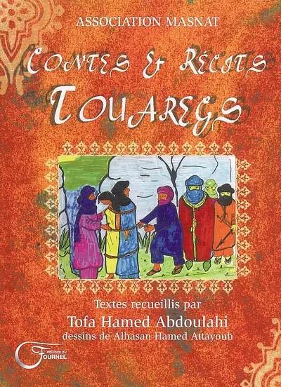 Contes et r�cits touaregs: Contes, r�cits, proverbes et paroles de sages de la r