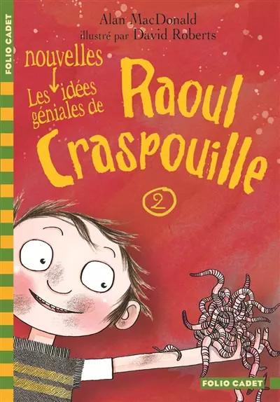 Raoul Craspouille, 2�:�Les nouvelles id�es g�niales de Raoul Craspouille: Raoul