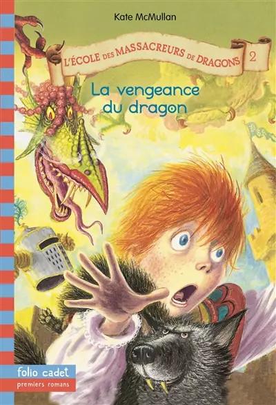 L'Ecole des massacreurs de dragons, tome 2 : La Vengeance du dragon, K.H. M