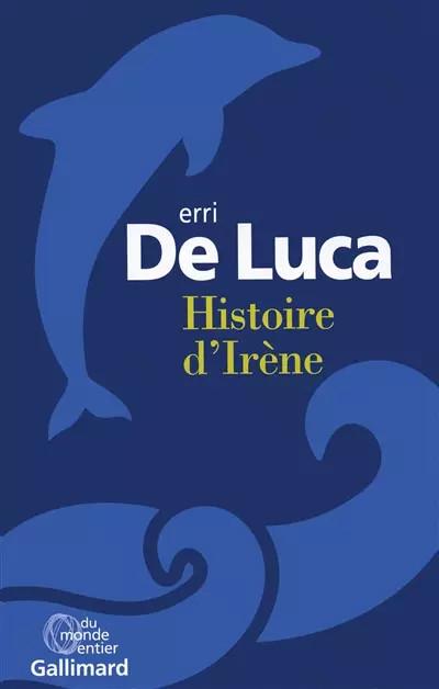 Histoire d'Ir�ne, Erri De Luca et Dani�le Valin