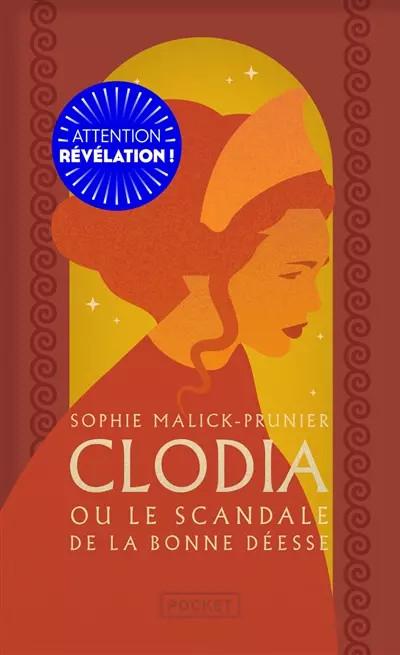 Clodia ou le scandale de la Bonne D�esse, Sophie Malick Prunier