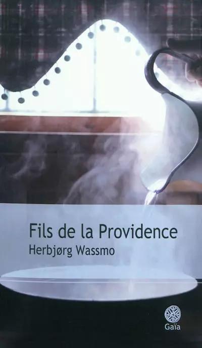 Fils de la Providence, Herbj�rg Wassmo et  Luce Hinsch
