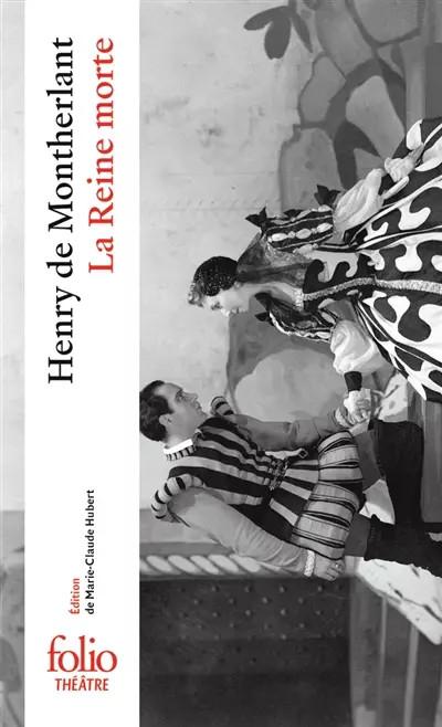 La Reine morte: Drame en trois actes, Henry de Montherlant