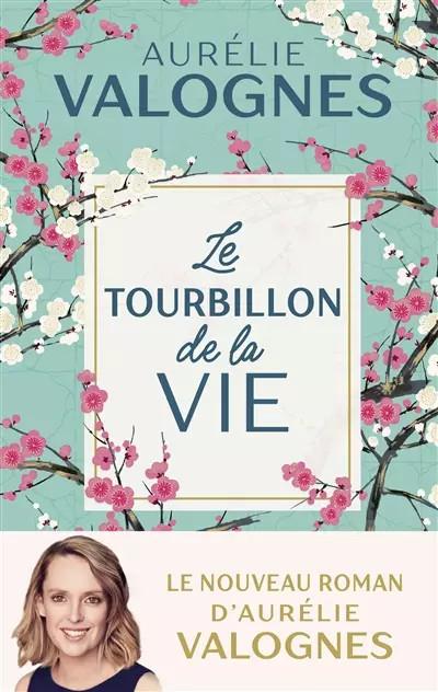 Le Tourbillon de la vie, Aur�lie Valognes