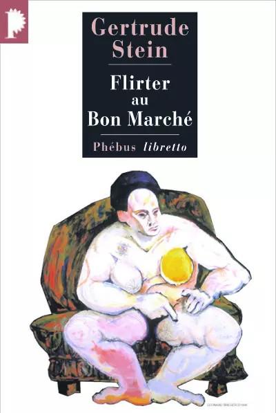 Flirter au Bon March� : Et autres faits de civilisation, Gertrude Stein et  Jean