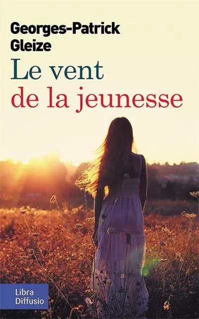 Le vent de la jeunesse, Georges Patrick Gleize